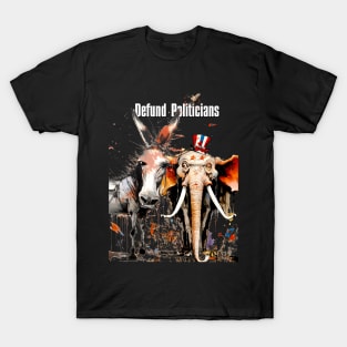 Defund Politicians on a dark (Knocked Out) background T-Shirt